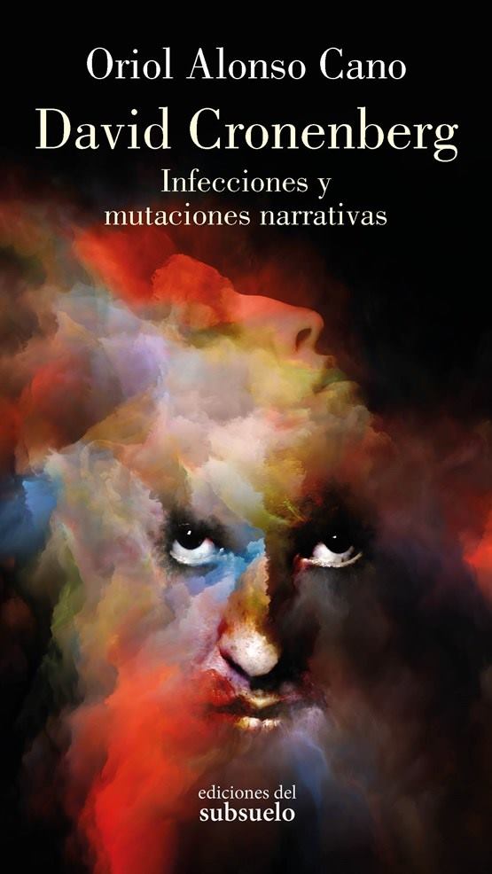 David Cronenberg Infecciones y mutaciones narrativas